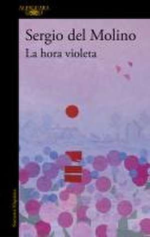 La Hora Violeta / The Violet Hour de Sergio Del Molino