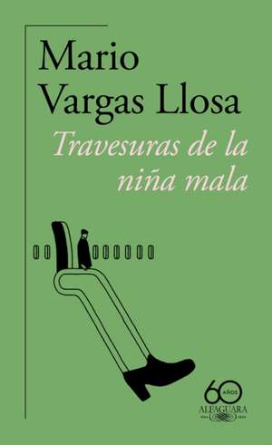 Travesuras de la Niña Mala (60 Aniversario de Alfaguara) / The Bad Girl de Mario Vargas Llosa