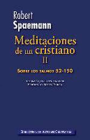 Meditaciones de un cristiano : sobre los salmos 52-150 de Robert Spaemann