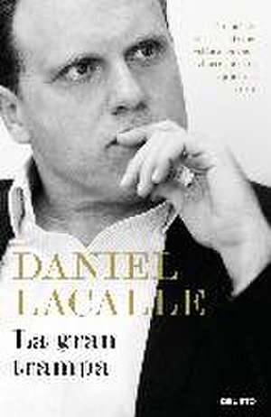 La gran trampa : por qué los bancos centrales están abonando el terreno para la próxima crisis de Daniel Lacalle Fernández