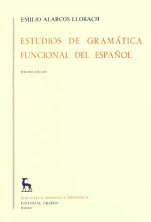 Estudios de gramática funcional del español de Emilio Alarcos Llorach