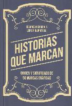 Historias que marcan : origen y significado de 50 marcas gráficas de Eduardo Herrera Fernández