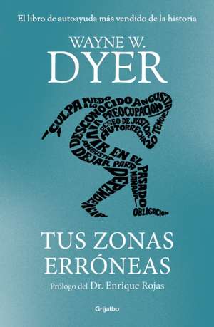 Tus Zonas Erróneas (Edición de Lujo) / Your Erroneous Zones de Wayne W Dyer