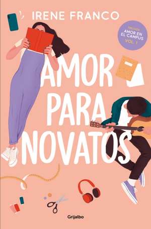 Amor Para Novatos / Love for Beginners de Irene Franco