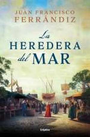 La Heredera del Mar / Heiress of the Sea de Juan Francisco Ferrandiz