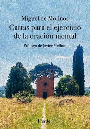 Cartas Para El Ejercicio de la Oracion de Miguel De Molinos