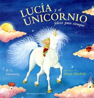 Lucia y el Unicornio Felices Para Siempre: El Horrible Problema de Un Perro de B.G. Hennessy