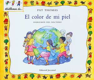 El Color de Mi Piel: Hablemos del Racismo = The Skin I'm in de Pat Thomas