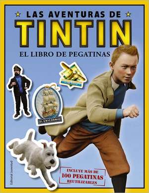 Las Aventuras de Tintin: Libro de Pegatinas Reutilizables de Veronica Paz