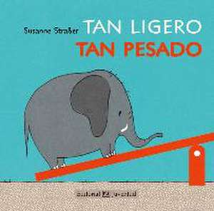 Tan ligero, tan pesado de Susanne Straßer