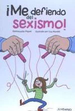 ¡Me defiendo del sexismo! de Emmanuelle Piquet