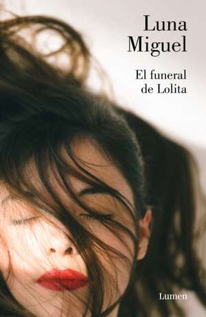 El Funeral de Lolita / Lolita's Funeral de Luna Miguel