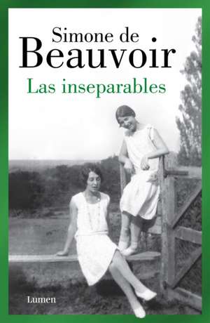 Las Inseparables / Inseparable de Simone de Beauvoir