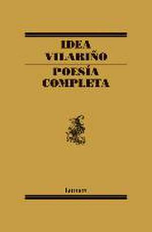 Poesía Completa. Idea Vilariño / Complete Poetry: Idea Vilariño de Idea Vilariño