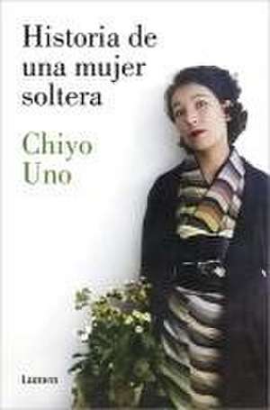 Historia de Una Mujer Soltera / The Story of a Single Woman de Chiyo Uno