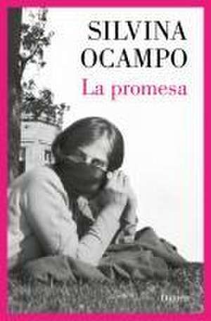 La Promesa / The Promise de Silvina Ocampo