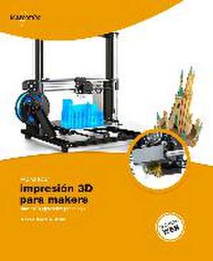 Aprender impresión 3D para makers : con 100 ejercicios prácticos de David Martín Cruz