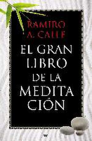 El gran libro de la meditación de Ramiro Calle