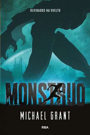 Monstruo / Monster de Michael Grant