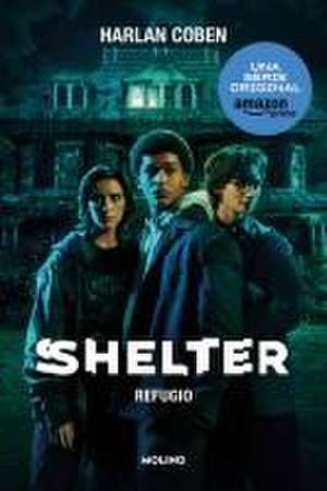 Shelter: Refugio / Shelter: A Mickey Bolitar Novel de Harlan Coben