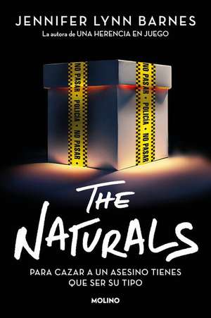 The Naturals: Para Cazar a Un Asesino Tienes Que Ser Su Tipo / The Naturals: To Catch a Serial Killer, You Have to Think Like One de Jennifer Lynn Barnes