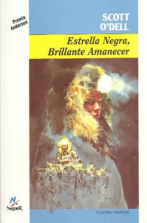 Estrell Negra, Brillante Amanecer de Scott O'Dell