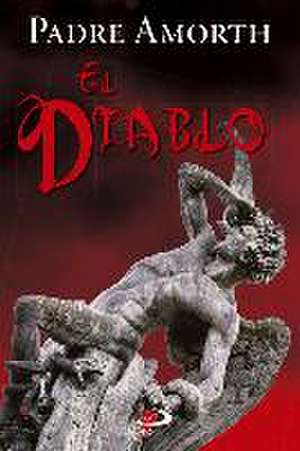 El diablo : una investigación contemporánea de Gabriele Amorth