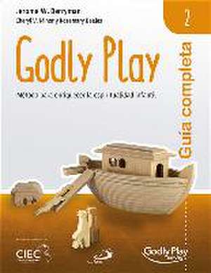 Guía completa de Godly Play 2 : método para enriquecer la espiritualidad infantil de Jerome W. Berryman