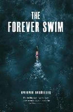 The Forever Swim de Antonio Arguelles