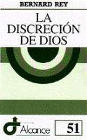 La discreción de Dios de Bernard Rey