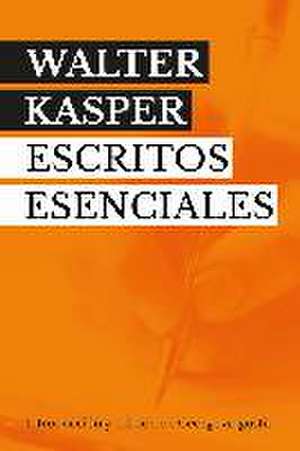 Escritos esenciales de Walter Kasper