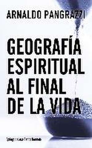 Geografía espiritual al final de la vida de Arnaldo Pangrazzi