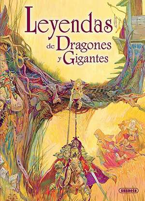 Leyendas de Dragones y Gigantes de Susaeta Publishing Inc