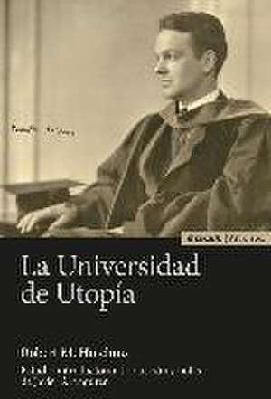 La universidad de utopía de Robert Maynard Hutchins