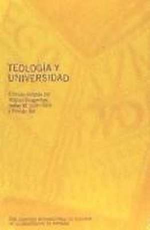 Teología y universidad : XXXV Simposio Internacional de Teología : celebrado 4 y 5 de octubre de 2017, en Pamplona de Miguel . . . [et al. Brugarolas Brufau