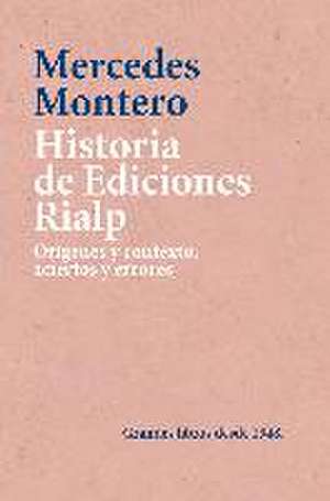 Historia de Ediciones Rialp de Mercedes Montero