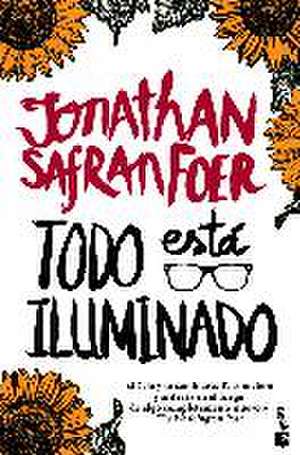 Todo está iluminado de Jonathan Safran Foer