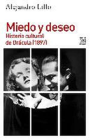 Miedo y deseo : historia cultural de Drácula, 1897 de Alejandro Lillo Barceló