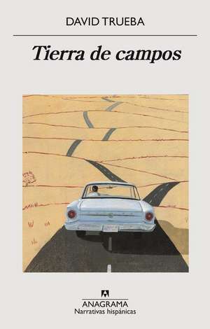 Tierra de Campos de David Trueba