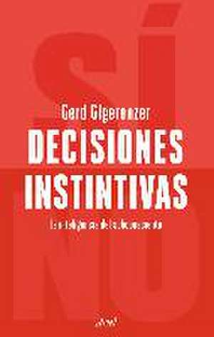 Decisiones instintivas: La inteligencia del inconsciente