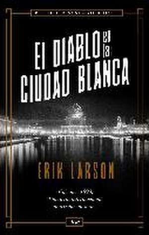 El diablo en la Ciudad Blanca de Erik Larson