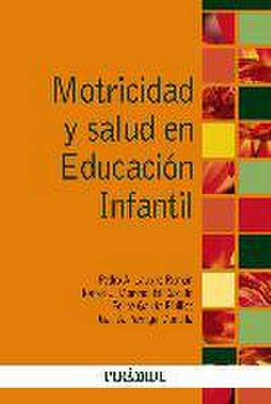 Motricidad y salud en educación infantil de Juan . . . [et al. Párraga Montilla