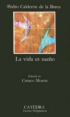 La Vida Es Sueno: Edicion de Luis Inigo Madrigal de Pedro Calderón de la Barca