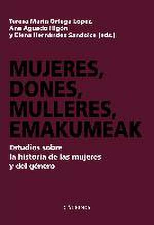 Mujeres, dones, mulleres, emakumeak : estudios sobre la historia de las mujeres y del género de Ana Aguado Higón