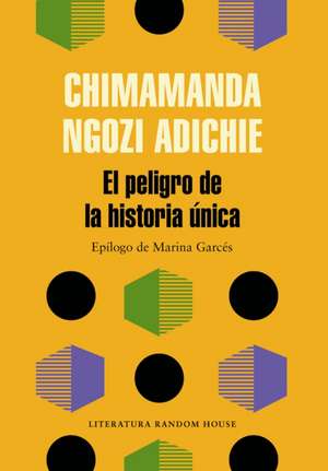 El Peligro de la Historia Única de Chimamanda Ngozi Adichie