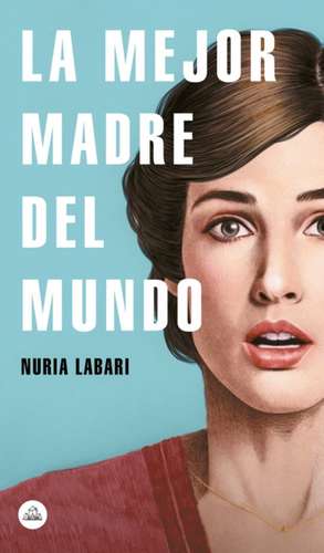 La Mejor Madre del Mundo / The Best Mother in the World de Nuria Labari