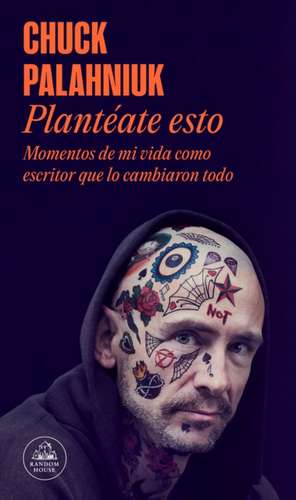 Plantéate Esto / Consider This de Chuck Palahniuk