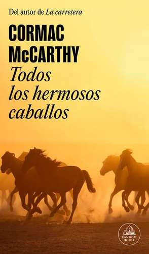 Todos Los Hermosos Caballos / All the Pretty Horses de Cormac McCarthy