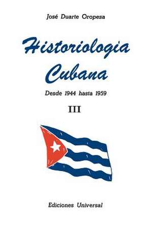 Historiologia Cubana de Jose Duarte Oropesa