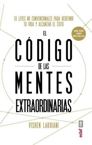 Codigo de Las Mentes Extraordinarias, E de Vishen Lakhiani